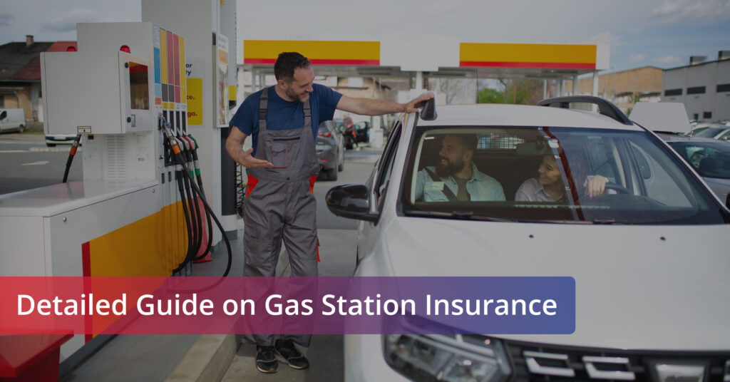 Cover image of the blog - Detailed Guide on Gas Station Insurance