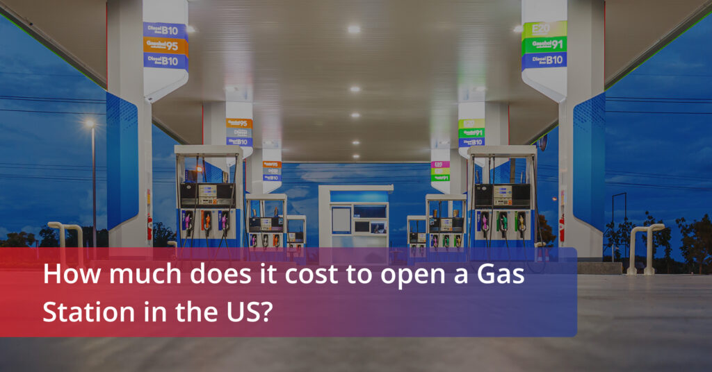 How much does it cost to open Gas Station in the US?