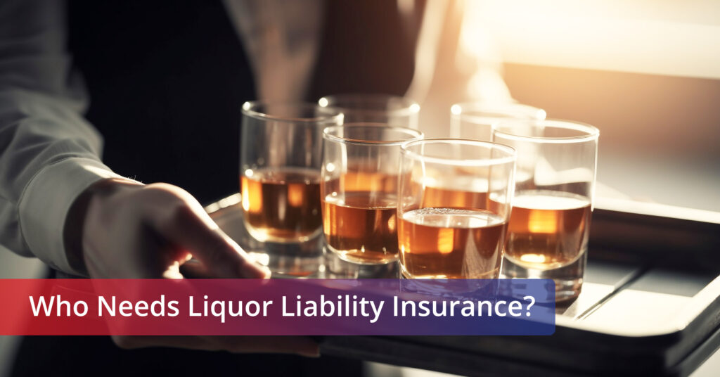 Feature image for the blog - Who needs Liquor Liability Insurance?