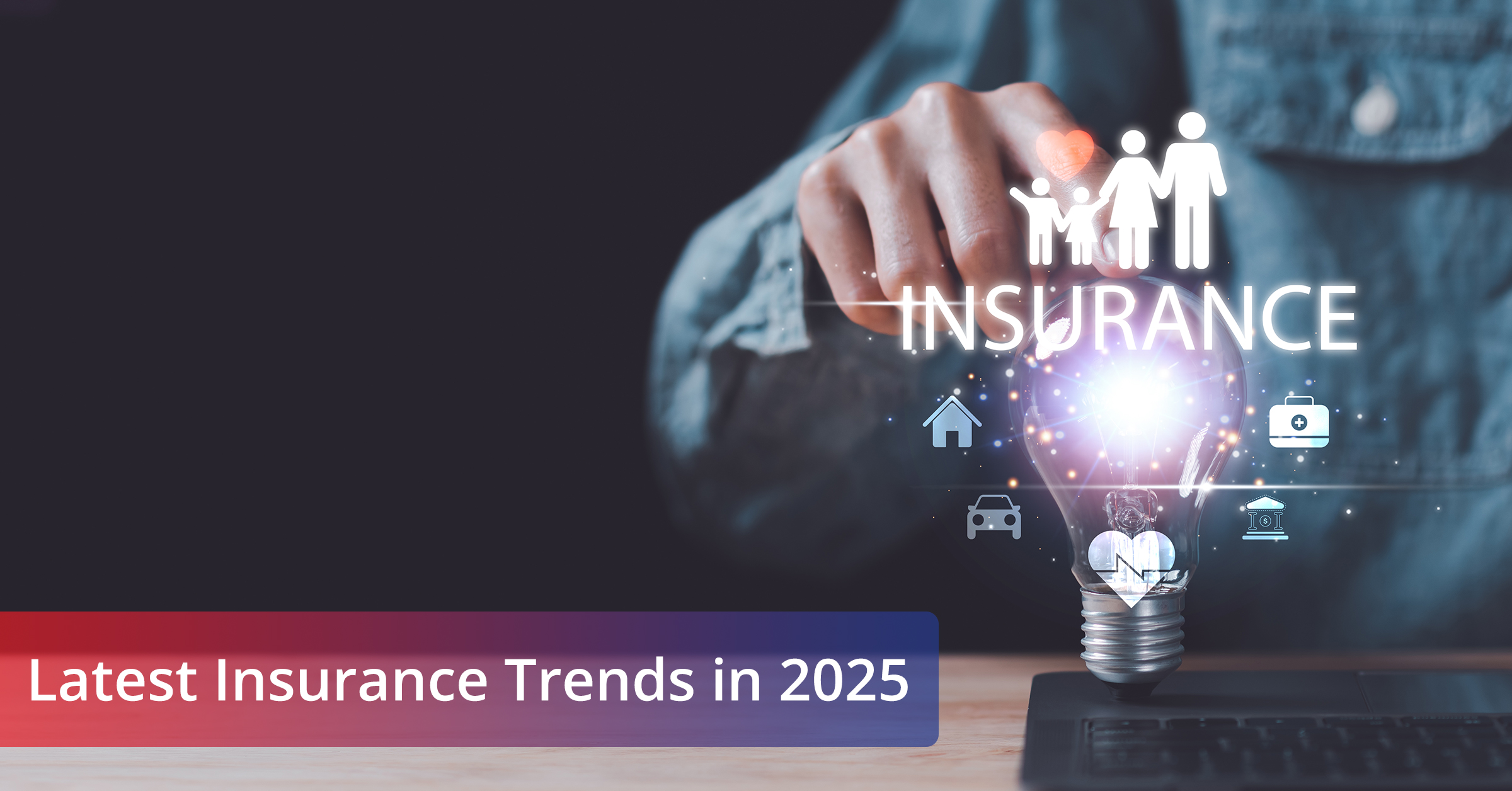 Latest Insurance Trends in 2025