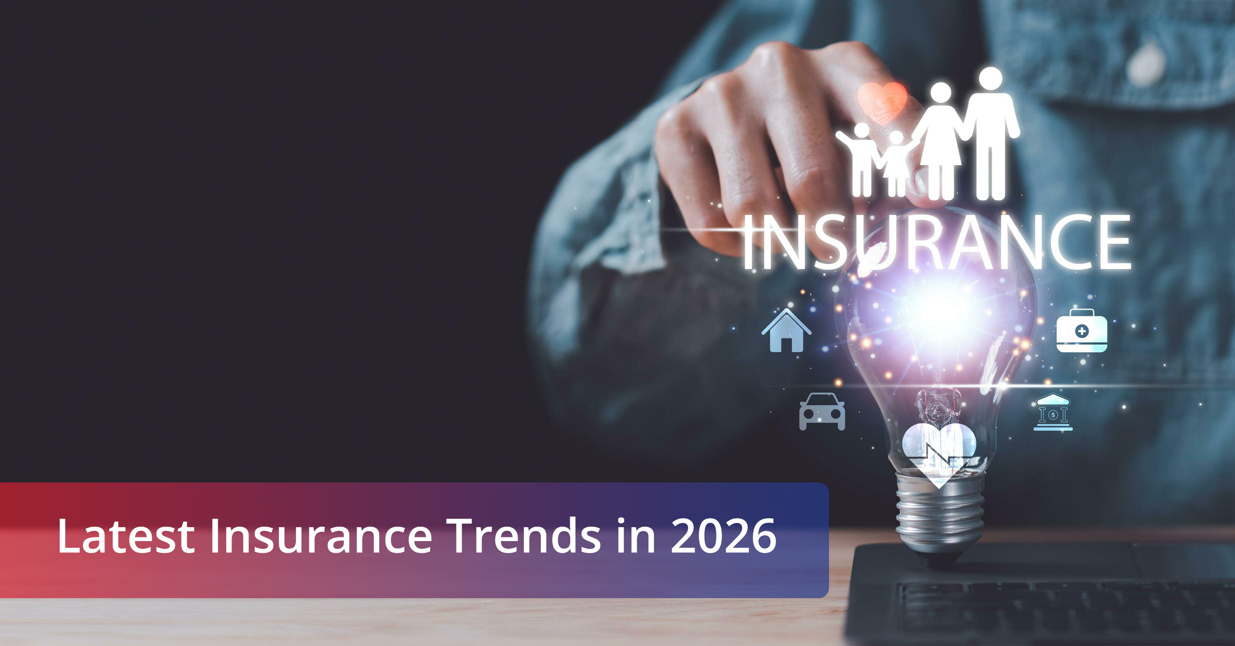 Insurance Design Trends Latest Insurance Trends 2026 | AI, Cyber & Climate Coverage